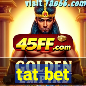 tat bet